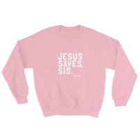 Jesus Saves, Sis. LadiesSweatshirt